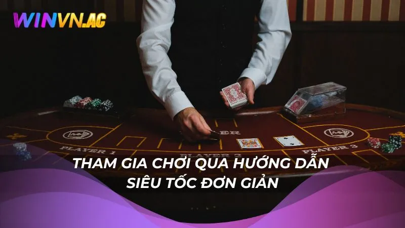 Tham gia chơi qua hướng dẫn siêu tốc đơn giản