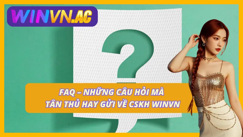 FAQ thường được các tân thủ đặt ra tại nhà cái 
